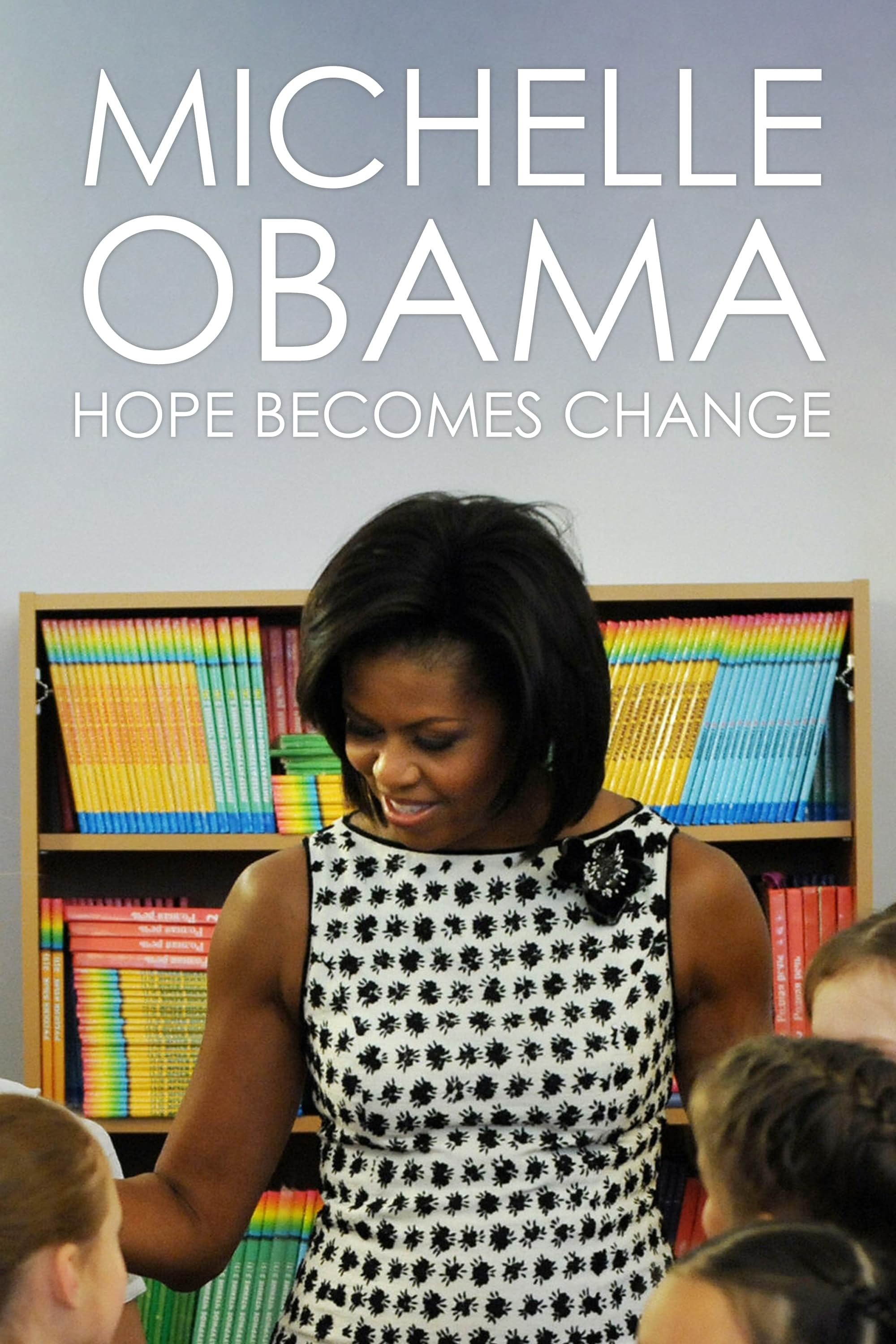     Michelle Obama: Hope Becomes Change